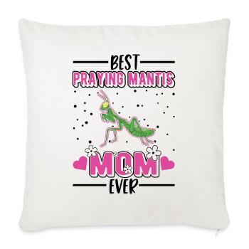 Best Praying Mantis Mom Ever Gottesanbeterin - Sofakissenbezug 45 x 45 cm - Naturweiß  - Vorne