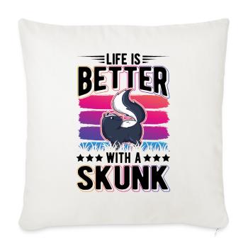 La vie est meilleure avec une Skunk Stinktier - Housse de coussin décorative 45 x 45 cm - blanc nature - Devant