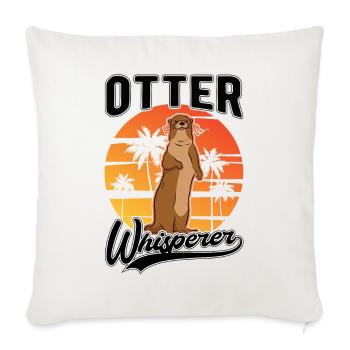 Otter Flüsterer Otter Whisperer Seeotter - Sofakissenbezug 45 x 45 cm - Naturweiß  - Vorne