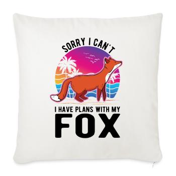 I can't I have plans with my Fox Fuchs - Sofa pillowcase 17,3'' x 17,3'' (45 x 45 cm) - natural white - Front