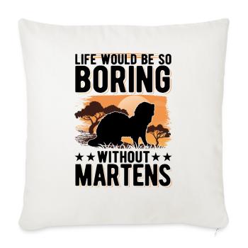 Life would be so boring without Martens Marder - Sofa pillowcase 17,3'' x 17,3'' (45 x 45 cm) - natural white - Front