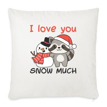 Raccoon I love you snow much snowman pun - Sofa pillowcase 17,3'' x 17,3'' (45 x 45 cm) - natural white - Front