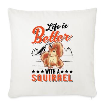 La vie est meilleure avec un écureuil - Housse de coussin décorative 45 x 45 cm - blanc nature - Devant