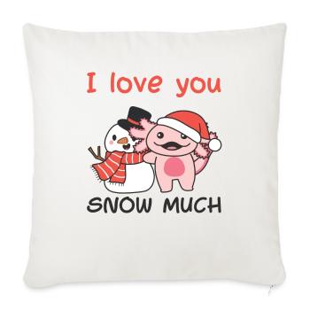 Axolotl I love you snow much snowman wordplay - Sofa pillowcase 17,3'' x 17,3'' (45 x 45 cm) - natural white - Front