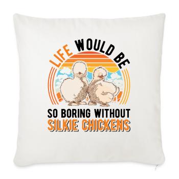 La vie serait tellement ennuyeuse sans Silkie Chickens - Housse de coussin décorative 45 x 45 cm - blanc nature - Devant
