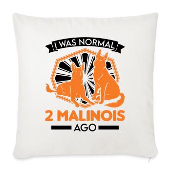 I was normal 2 Malinois ago Belgian Shepherd - Sofa pillowcase 17,3'' x 17,3'' (45 x 45 cm) - natural white - Front