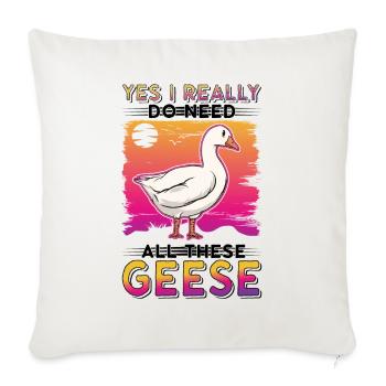 Yes I really do need all these Geese Geese Goose Goose - Sofa pillowcase 17,3'' x 17,3'' (45 x 45 cm) - natural white - Front