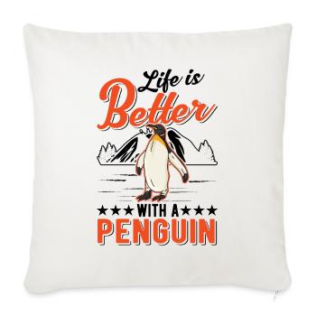 Life is better with a penguin - Sofa pillowcase 17,3'' x 17,3'' (45 x 45 cm) - natural white - Front
