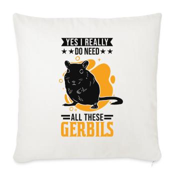 Yes I really do need all these Gerbil's gerbil - Sofa pillowcase 17,3'' x 17,3'' (45 x 45 cm) - natural white - Front