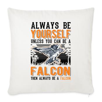 Always be yourself Falcon Falknerei Falke - Sofa pillowcase 17,3'' x 17,3'' (45 x 45 cm) - natural white - Front