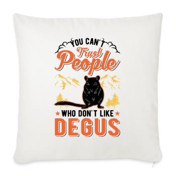 You can't trust people who don't like Degus - Sofa pillowcase 17,3'' x 17,3'' (45 x 45 cm) - natural white - Front