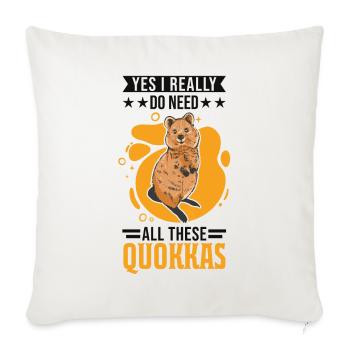 Yes I really do need all these Quokkas - Sofa pillowcase 17,3'' x 17,3'' (45 x 45 cm) - natural white - Front
