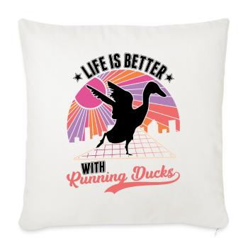 Life is better with running ducks - Sofa pillowcase 17,3'' x 17,3'' (45 x 45 cm) - natural white - Front