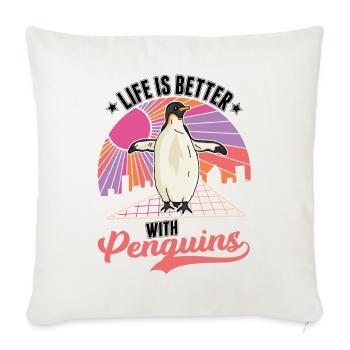 Life is better with Penguins Penguin - Sofa pillowcase 17,3'' x 17,3'' (45 x 45 cm) - natural white - Front