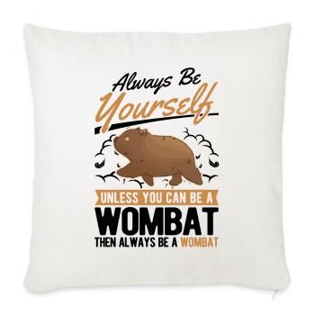 Always be yourself Wombat - Sofa pillowcase 17,3'' x 17,3'' (45 x 45 cm) - natural white - Front