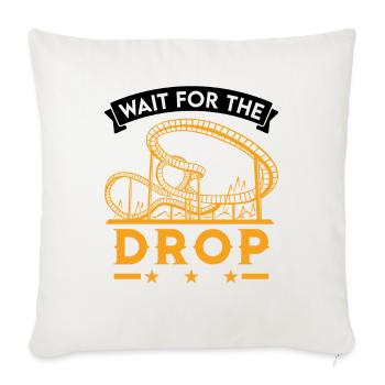Wait for the drop Achterbahnfahrt Achterbahn - Sofakissenbezug 45 x 45 cm - Naturweiß  - Vorne