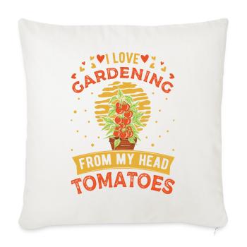 I love Gardening From my head Tomatoes Tomaten - Sofa pillowcase 17,3'' x 17,3'' (45 x 45 cm) - natural white - Front