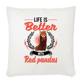 Life is better with red pandas - Sofa pillowcase 17,3'' x 17,3'' (45 x 45 cm) - natural white - Front