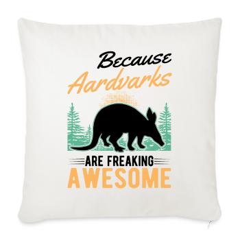 Because Aardvarks are freaking awesome Aardvark - Sofa pillowcase 17,3'' x 17,3'' (45 x 45 cm) - natural white - Front