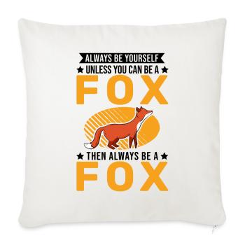 Soyez toujours vous-même Sauf si vous pouvez être un Fox Fuchs - Housse de coussin décorative 45 x 45 cm - blanc nature - Devant