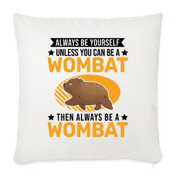 Always be yourself Wombat - Sofa pillowcase 17,3'' x 17,3'' (45 x 45 cm) - natural white - Front