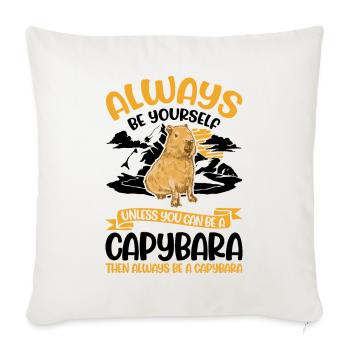 Always be yourself Capybara Wasserschwein Capibara - Sofa pillowcase 17,3'' x 17,3'' (45 x 45 cm) - natural white - Front