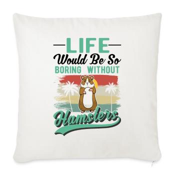 Hamster Owner Golden Hamster Hamster - Sofa pillowcase 17,3'' x 17,3'' (45 x 45 cm) - natural white - Front