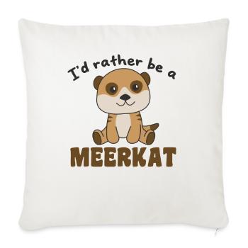 Je préfère être un suricate - suricate - Housse de coussin décorative 45 x 45 cm - blanc nature - Devant