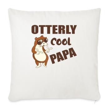 Otterly cool papa funny fathers Day gift - Sofa pillowcase 17,3'' x 17,3'' (45 x 45 cm) - natural white - Front