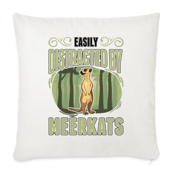 Easily distracted by Meerkat - Sofakissenbezug 45 x 45 cm - Naturweiß  - Vorne