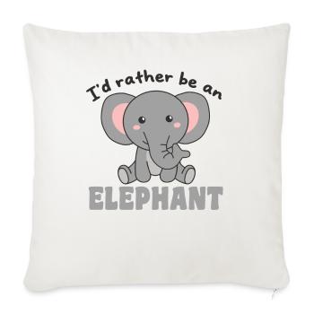 I'd rather be an elephant - cute elephant - Sofa pillowcase 17,3'' x 17,3'' (45 x 45 cm) - natural white - Front