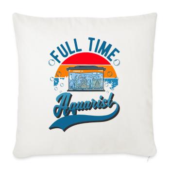 Full-time Aquarist Aquaristics Aquarium - Sofa pillowcase 17,3'' x 17,3'' (45 x 45 cm) - natural white - Front