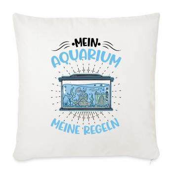 Mein Aquarium Meine Regeln Aquaristik Aquarist - Sofakissenbezug 45 x 45 cm - Naturweiß  - Vorne