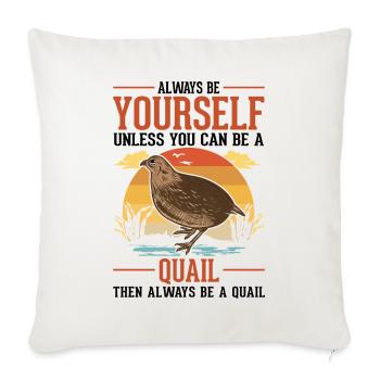 Always be yourself Quail Wachtel - Sofakissenbezug 45 x 45 cm - Naturweiß  - Vorne