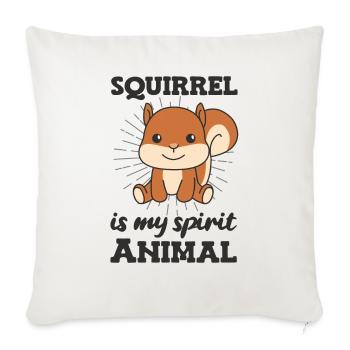 Squirrel is my spirit animal - Squirrel - Sofa pillowcase 17,3'' x 17,3'' (45 x 45 cm) - natural white - Front