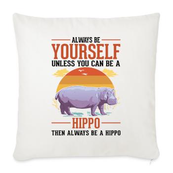 Soyez toujours vous-même Hippopotame Nilpferd Flusspferd - Housse de coussin décorative 45 x 45 cm - blanc nature - Devant