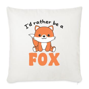 Ich wäre lieber eine Fuchs - süßer Fuchs - Sofakissenbezug 45 x 45 cm - Naturweiß  - Vorne