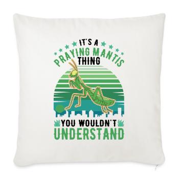 It's a Praying Mantis thing Gottesanbeterin - Sofakissenbezug 45 x 45 cm - Naturweiß  - Vorne