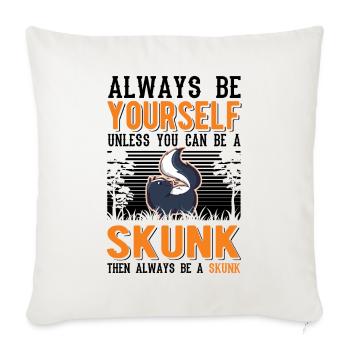 Always be yourself Skunk Stinkntier - Sofakissenbezug 45 x 45 cm - Naturweiß  - Vorne