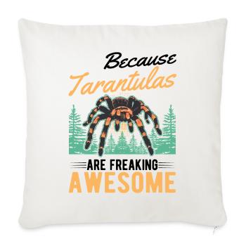 Because Tarantulas are freaking awesome Tarantel - Sofakissenbezug 45 x 45 cm - Naturweiß  - Vorne