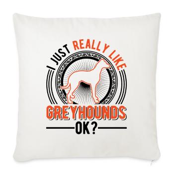 J’aime juste les lévriers Greyhound Galgo - Housse de coussin décorative 45 x 45 cm - blanc nature - Devant