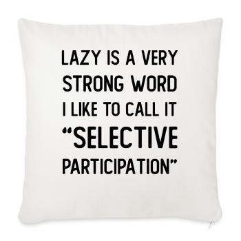 Lazy is a very strong word - Sofa pillowcase 17,3'' x 17,3'' (45 x 45 cm) - natural white - Front