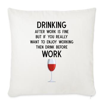 Drinking after Work is fine - Sofakissenbezug 45 x 45 cm - Naturweiß  - Vorne
