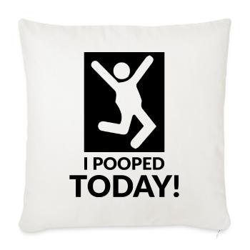 I pooped today - Sofakissenbezug 45 x 45 cm - Naturweiß  - Vorne