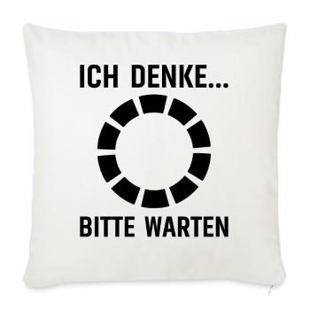 Ich denke bitte warten lustiger Spruch - Sofakissenbezug 45 x 45 cm - Naturweiß  - Vorne