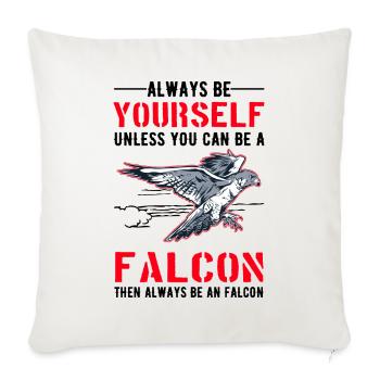 Always be yourself Falcon Falknerei Falke - Sofa pillowcase 17,3'' x 17,3'' (45 x 45 cm) - natural white - Front
