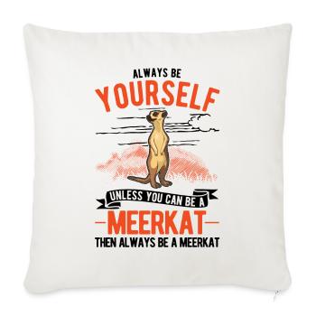 Soyez toujours vous-même Meerkat Erdmännchen - Housse de coussin décorative 45 x 45 cm - blanc nature - Devant