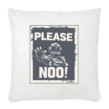 Affiche d’astronaute : S’il vous plaît, pas dans l’espace - Housse de coussin décorative 45 x 45 cm - blanc nature - Devant
