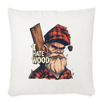 Je déteste le bois : bûcheron en colère sans hache - Housse de coussin décorative 45 x 45 cm - blanc nature - Devant