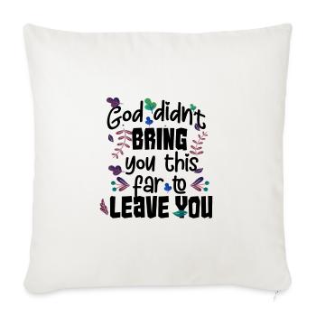 Dieu ne t’a pas amené si loin pour te quitter - Housse de coussin décorative 45 x 45 cm - blanc nature - Devant